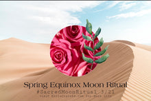 Load image into Gallery viewer, Spring Eqiunox Moon Ritual - March 21st 2021